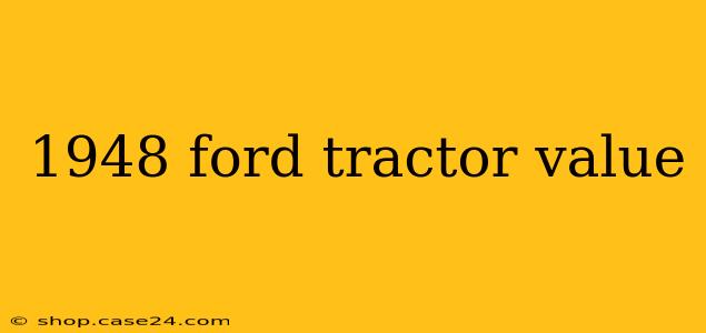 1948 ford tractor value