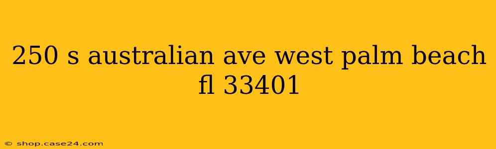 250 s australian ave west palm beach fl 33401