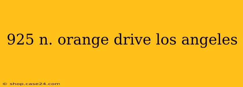 925 n. orange drive los angeles