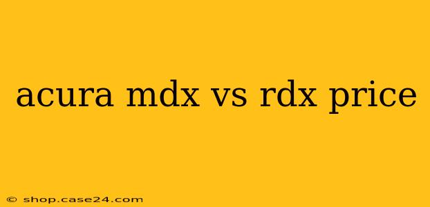 acura mdx vs rdx price