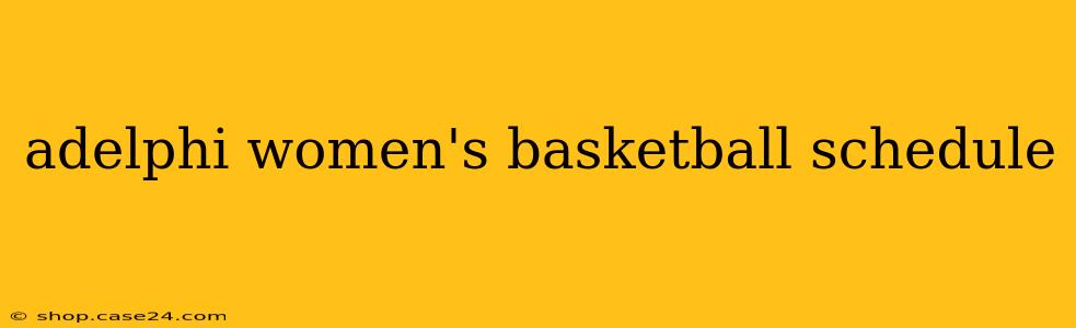 adelphi women's basketball schedule