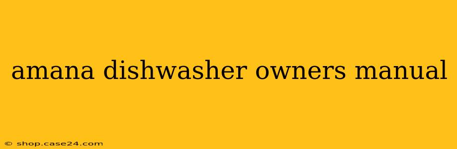 amana dishwasher owners manual