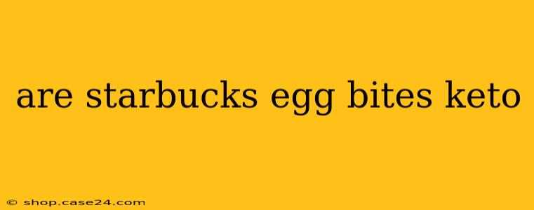 are starbucks egg bites keto