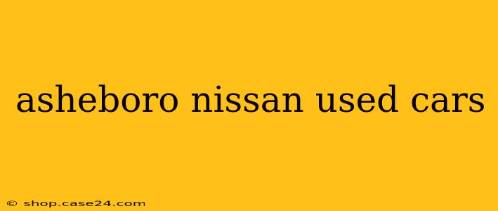 asheboro nissan used cars