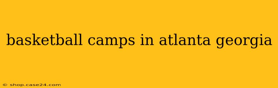 basketball camps in atlanta georgia