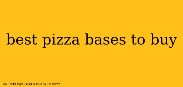 best pizza bases to buy