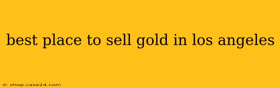 best place to sell gold in los angeles