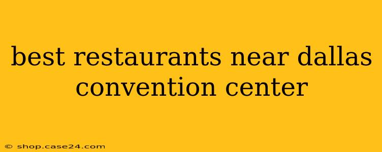 best restaurants near dallas convention center