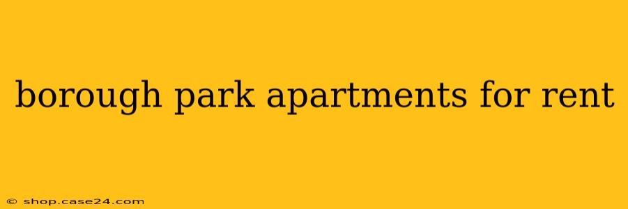 borough park apartments for rent