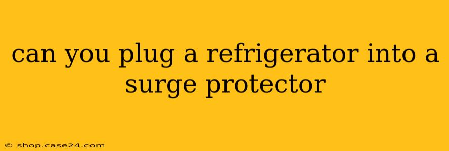 can you plug a refrigerator into a surge protector