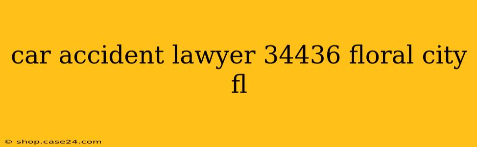 car accident lawyer 34436 floral city fl