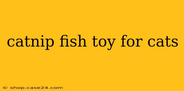 catnip fish toy for cats