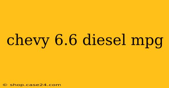 chevy 6.6 diesel mpg