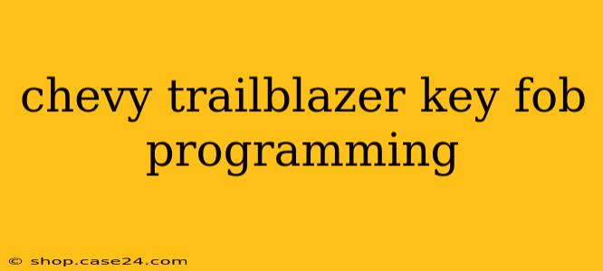 chevy trailblazer key fob programming