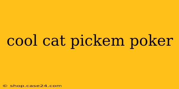 cool cat pickem poker