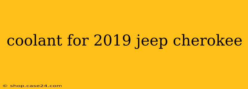 coolant for 2019 jeep cherokee