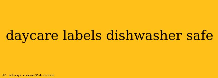 daycare labels dishwasher safe