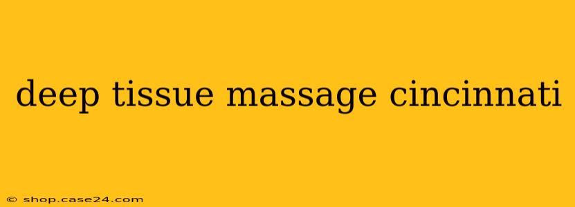 deep tissue massage cincinnati