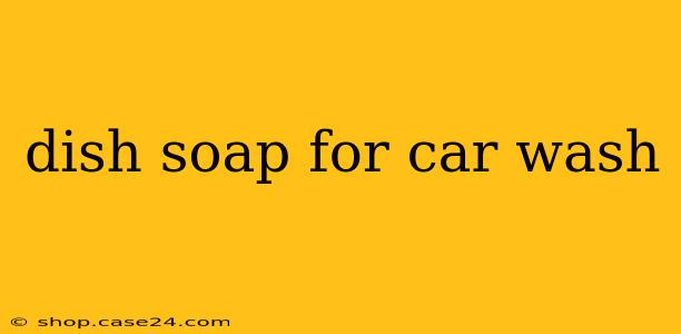 dish soap for car wash