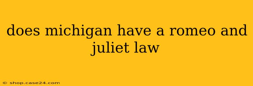 does michigan have a romeo and juliet law