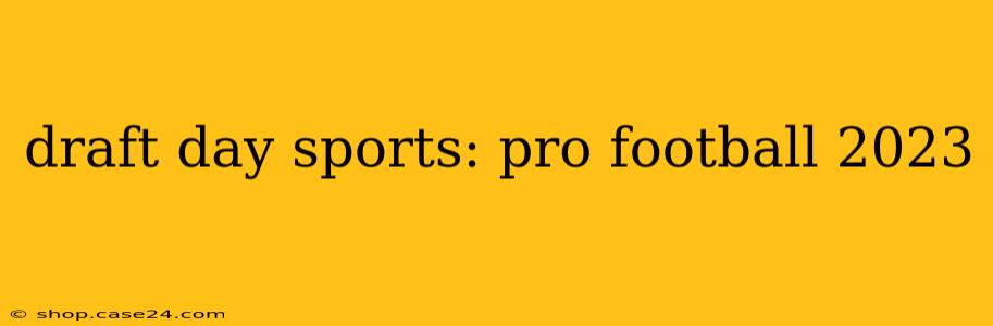 draft day sports: pro football 2023