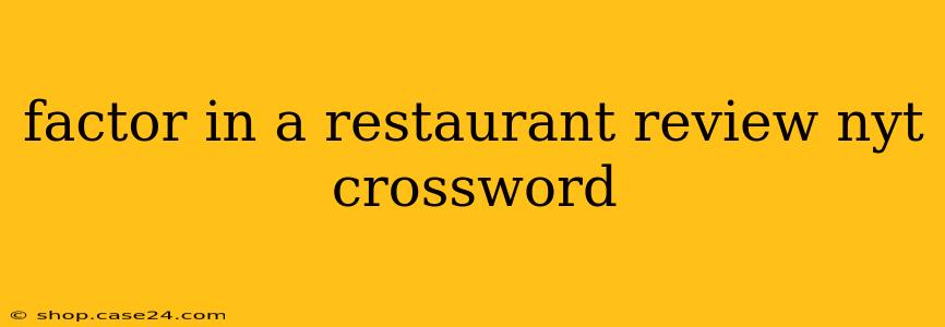 factor in a restaurant review nyt crossword