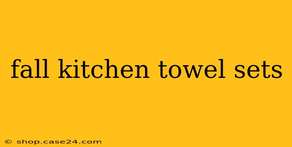 fall kitchen towel sets