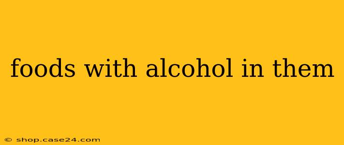 foods with alcohol in them