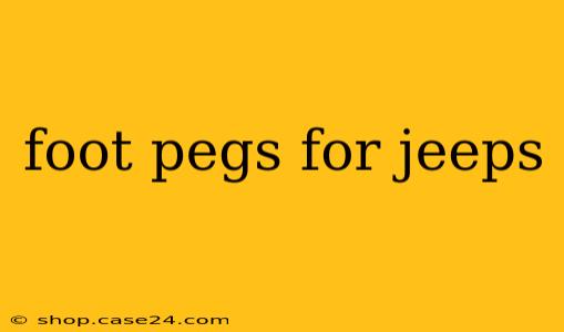 foot pegs for jeeps