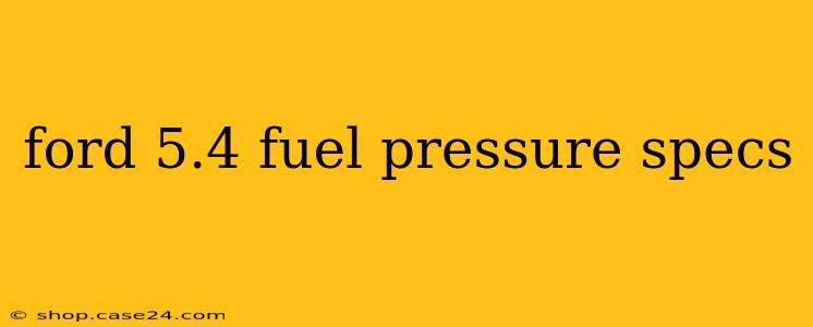 ford 5.4 fuel pressure specs