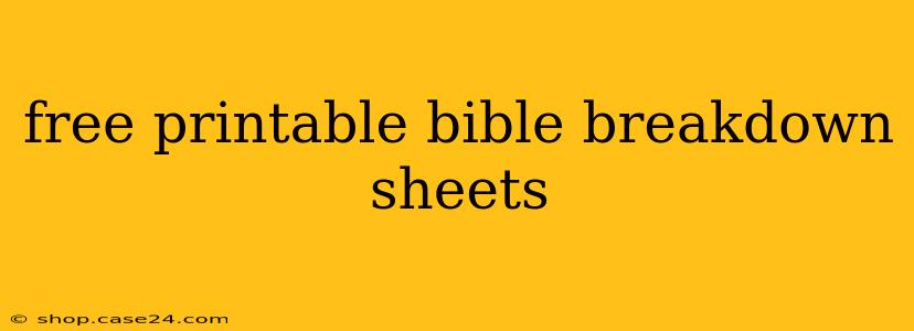 free printable bible breakdown sheets