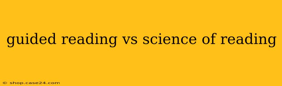 guided reading vs science of reading