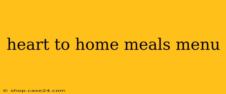 heart to home meals menu