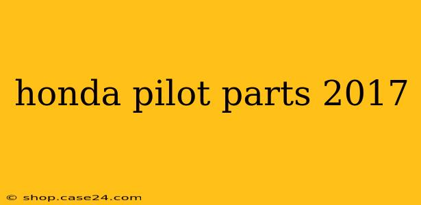 honda pilot parts 2017