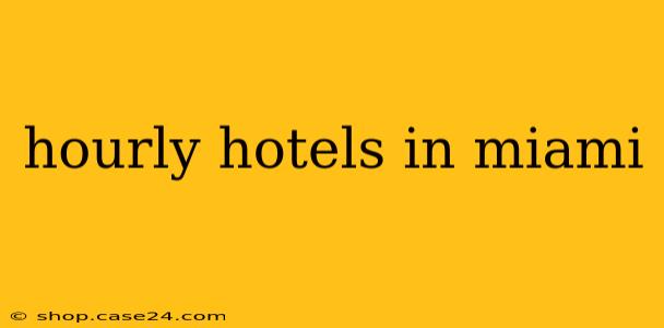 hourly hotels in miami