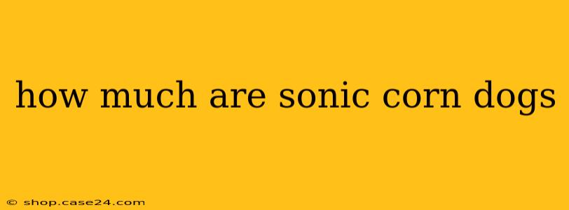 how much are sonic corn dogs