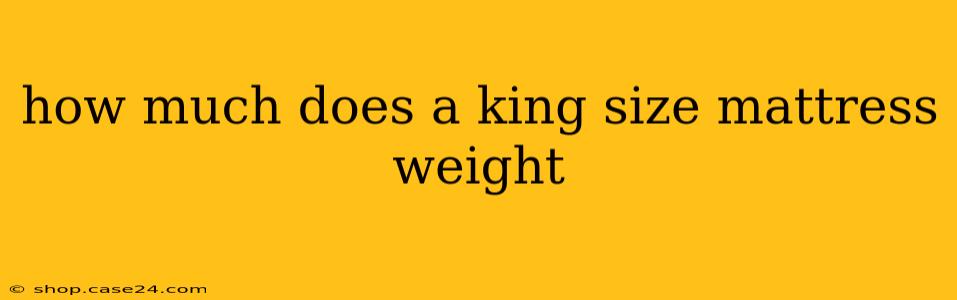 how much does a king size mattress weight