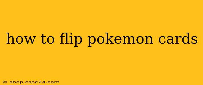 how to flip pokemon cards