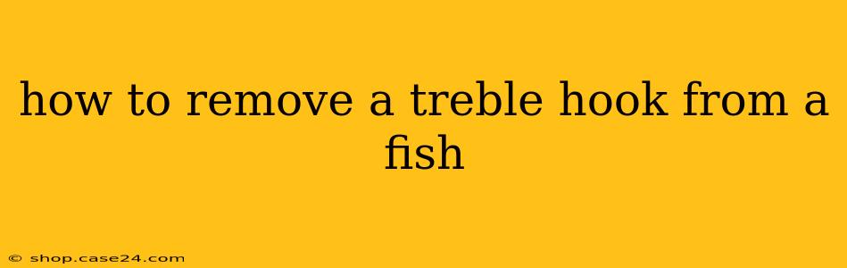 how to remove a treble hook from a fish