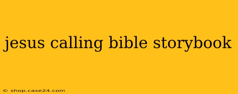 jesus calling bible storybook