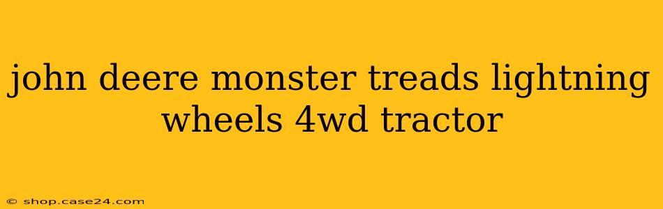 john deere monster treads lightning wheels 4wd tractor