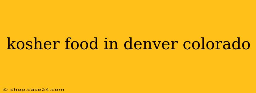 kosher food in denver colorado