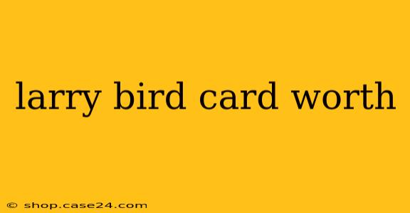 larry bird card worth