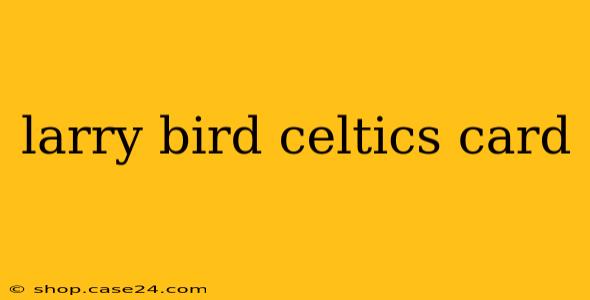 larry bird celtics card