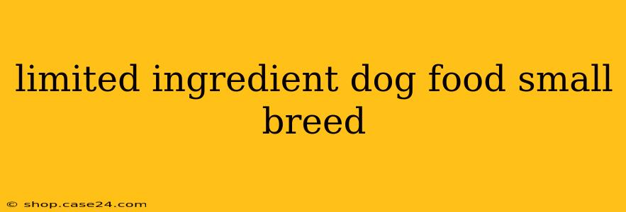 limited ingredient dog food small breed