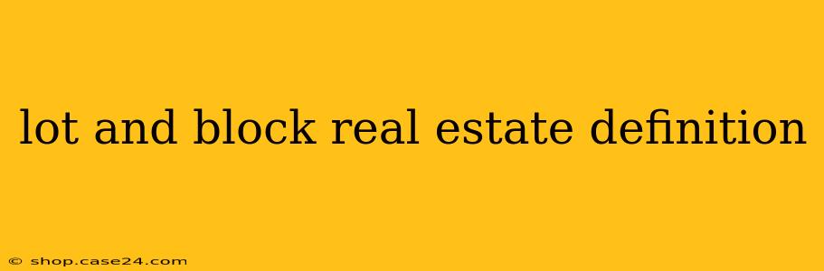 lot and block real estate definition