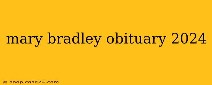 mary bradley obituary 2024