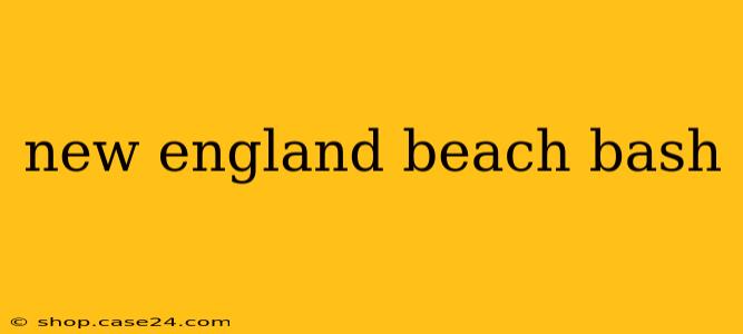 new england beach bash