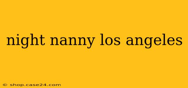 night nanny los angeles