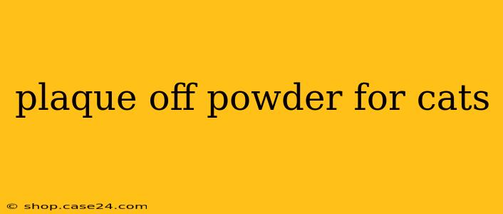 plaque off powder for cats